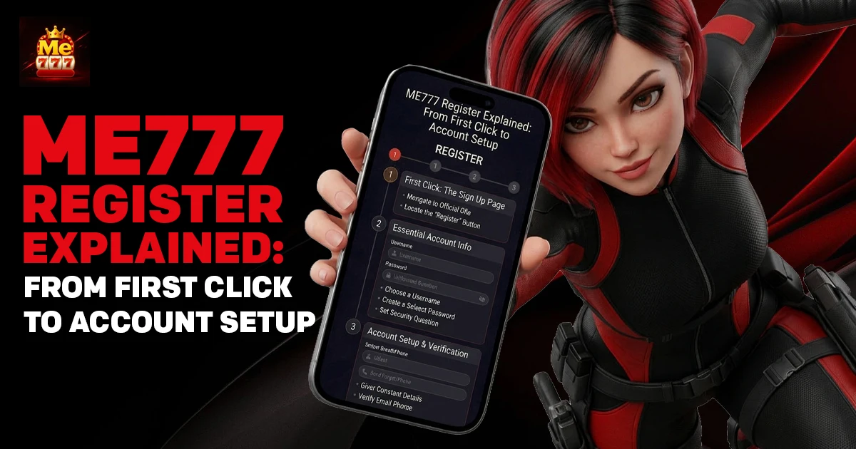 ME777 Register Explained - From First Click to Account Setup